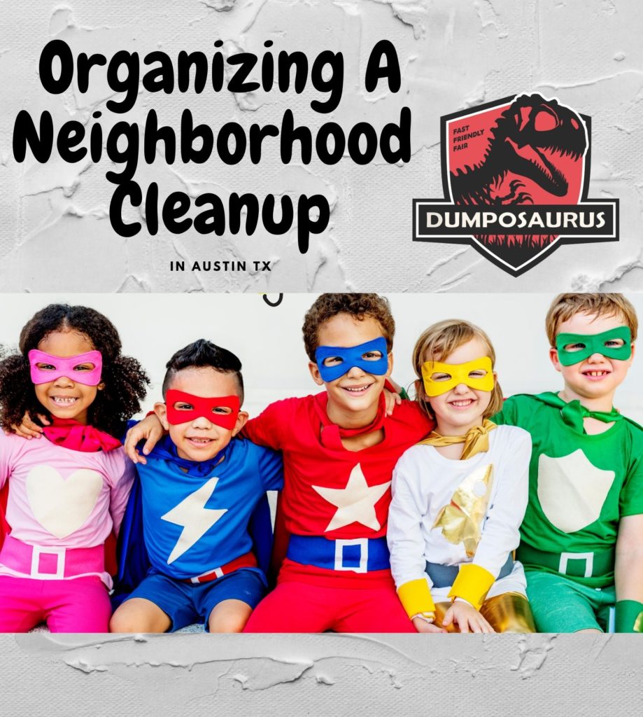 Organizing A Neighborhood Cleanup in Austin Tx